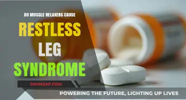 Muscle Relaxers: A Restless Leg Syndrome Trigger?