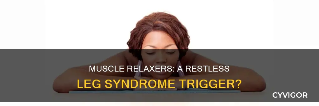 do muscle relaxers cause restless leg syndrome