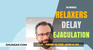 Muscle Relaxers and Ejaculation: Unraveling the Delay Myth
