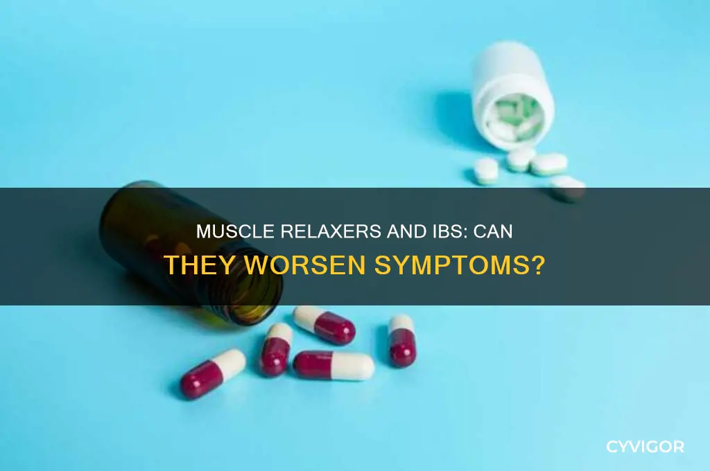 do muscle relaxers make ibs worse