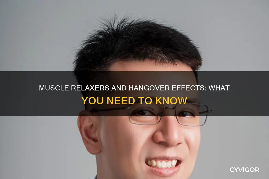 do muscle relaxers make you feel hungover