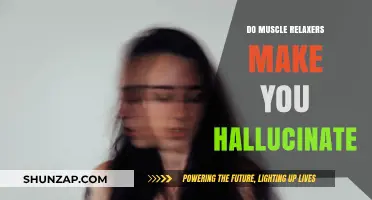 Muscle Relaxers and Hallucinations: Unraveling the Truth Behind Side Effects