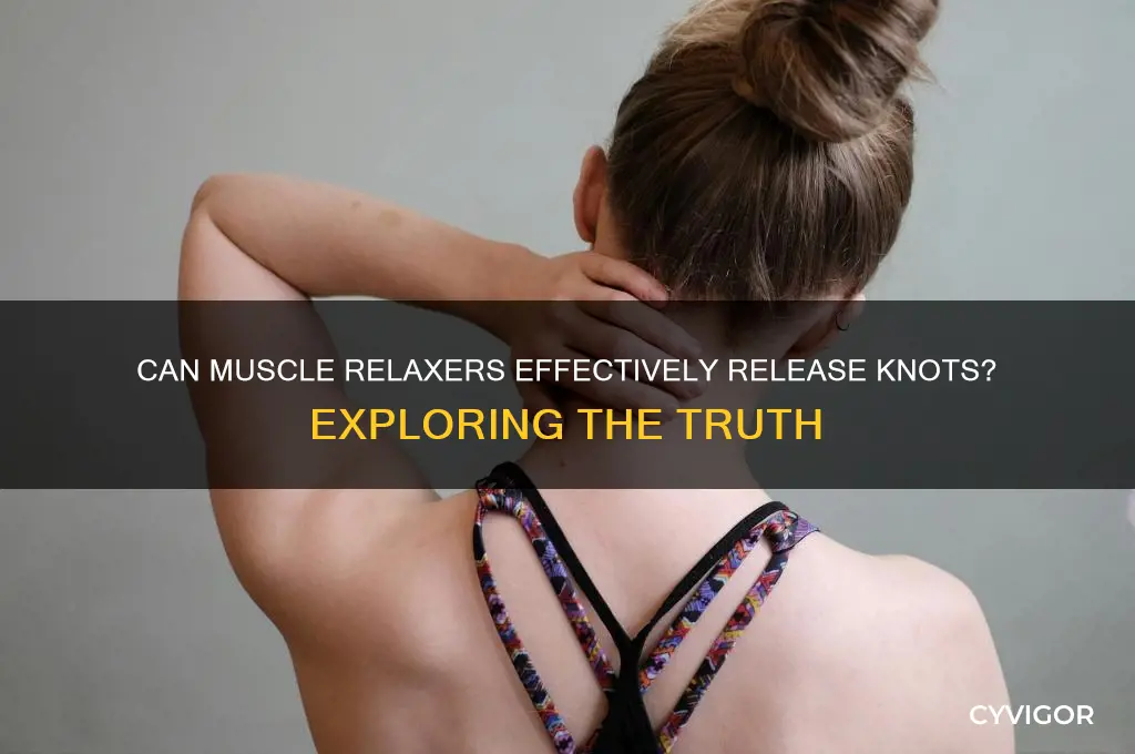do muscle relaxers release knots