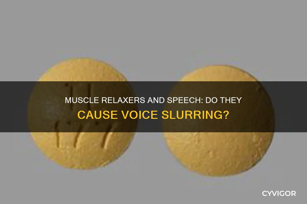 do muscle relaxers slur voice