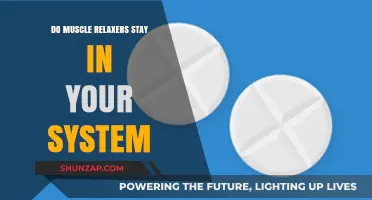 How Long Do Muscle Relaxers Stay in Your System?