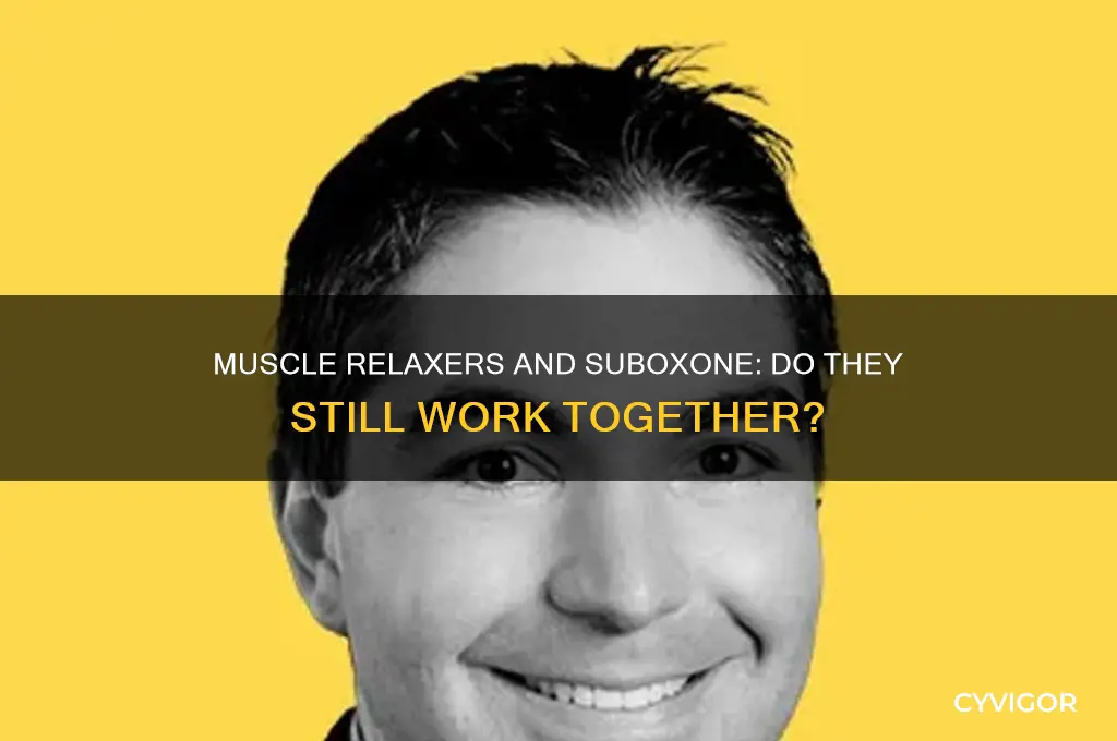do muscle relaxers still work with suboxone