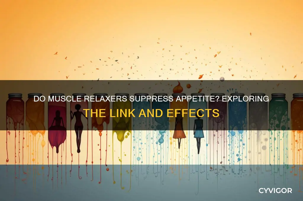 do muscle relaxers suppress appetite