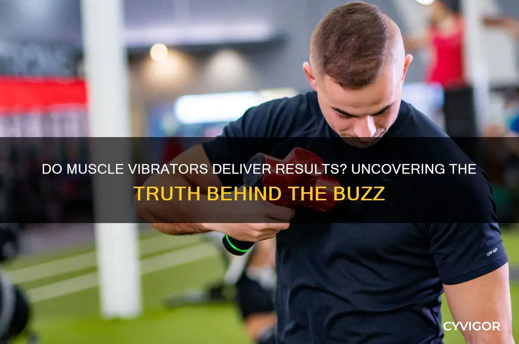 do muscle vibrators really work
