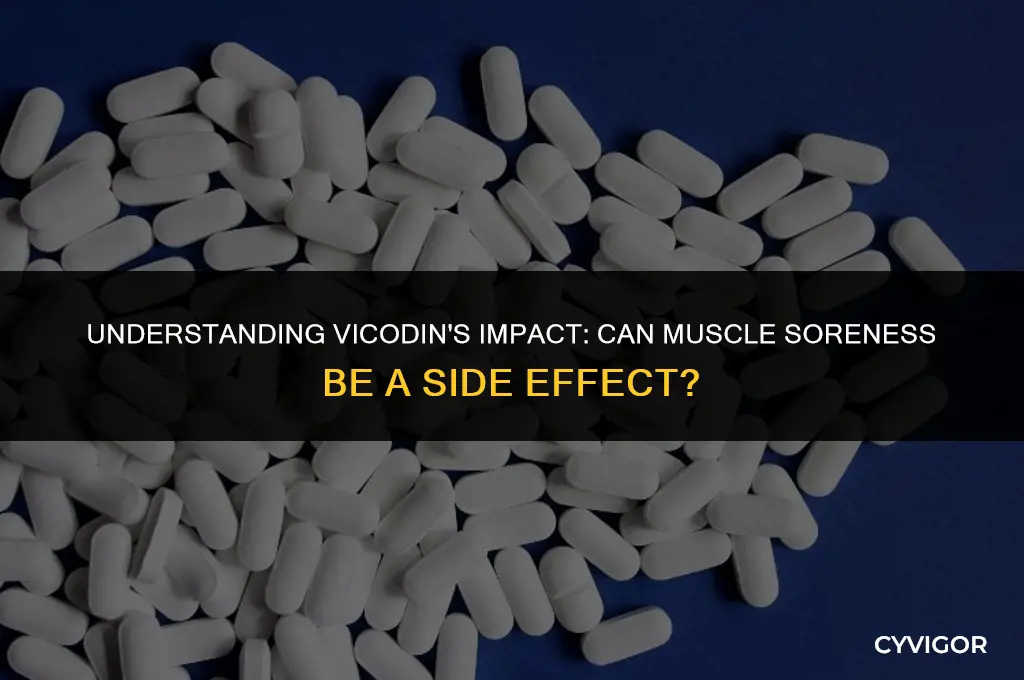 do muscles get sore from taking vicodin