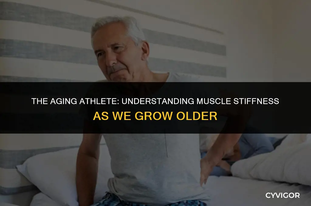 do muscles get stiffer with age