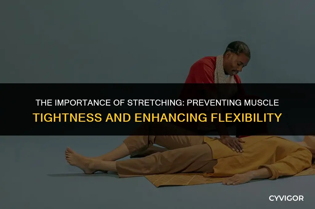 do muscles get tight if you dont strech