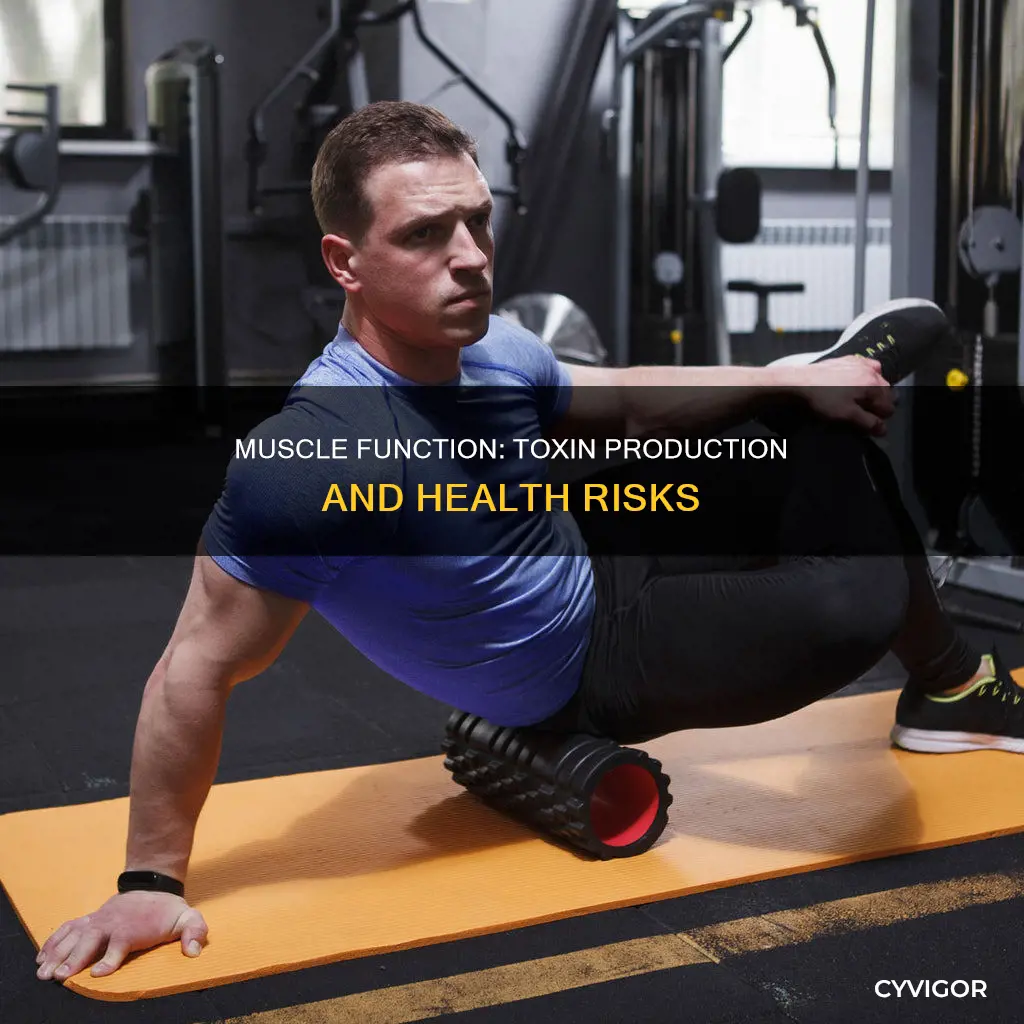do muscles produce toxins