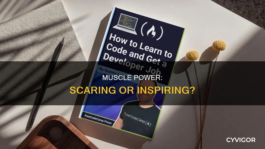 do muscles scare people