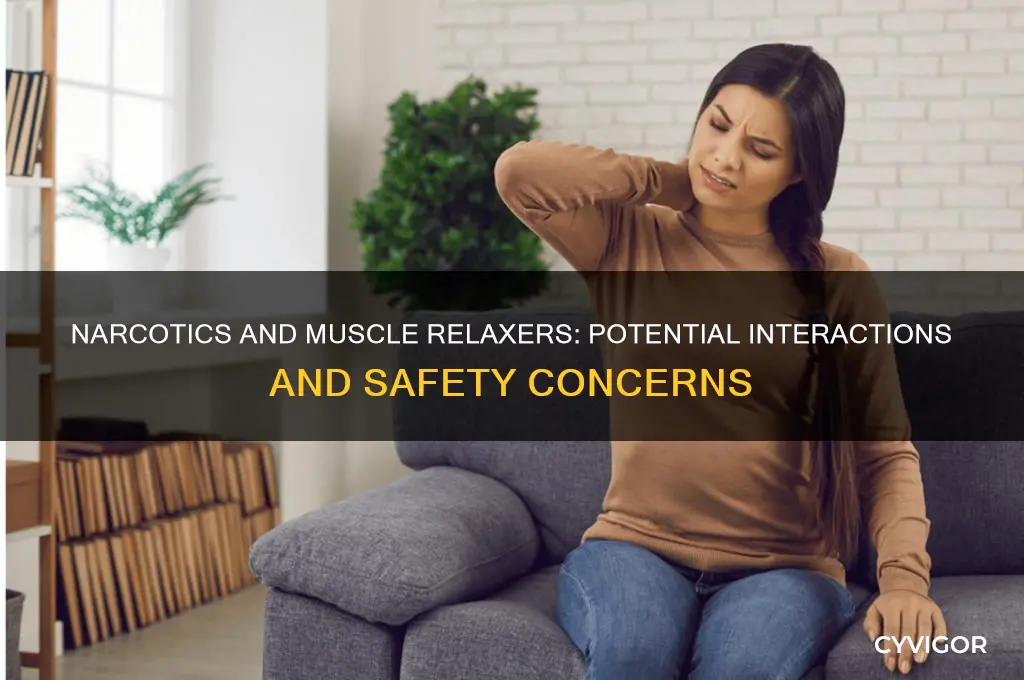 do narcotics interact with all muscle relaxers