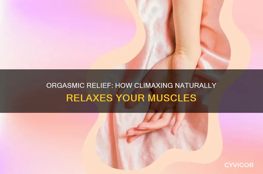 do orgazism relaxes muscles