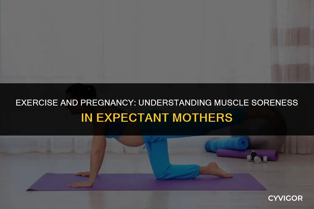 do pregant women get more muscle sore after excerising