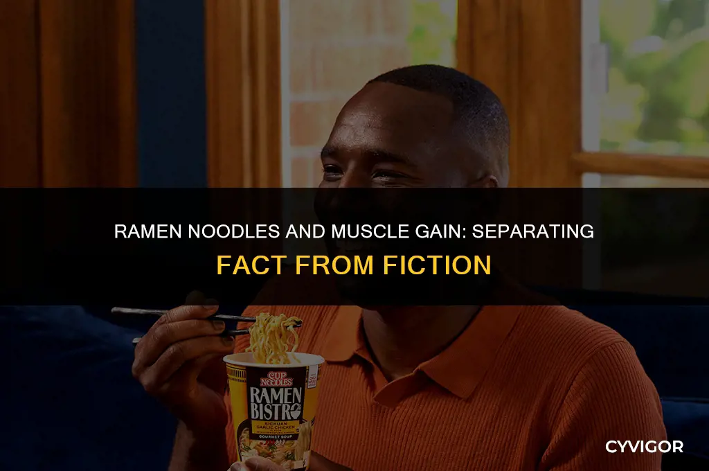 do ramen noodles get you muscle