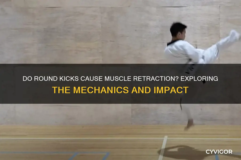 do round kicks pull your muscle back