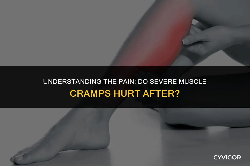 do severe muscle cramps hurt after