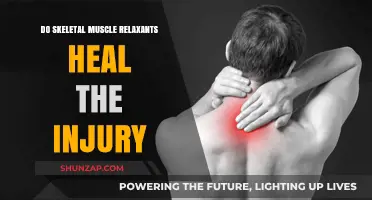Skeletal Muscle Relaxants: Do They Heal Injuries or Just Relieve Pain?