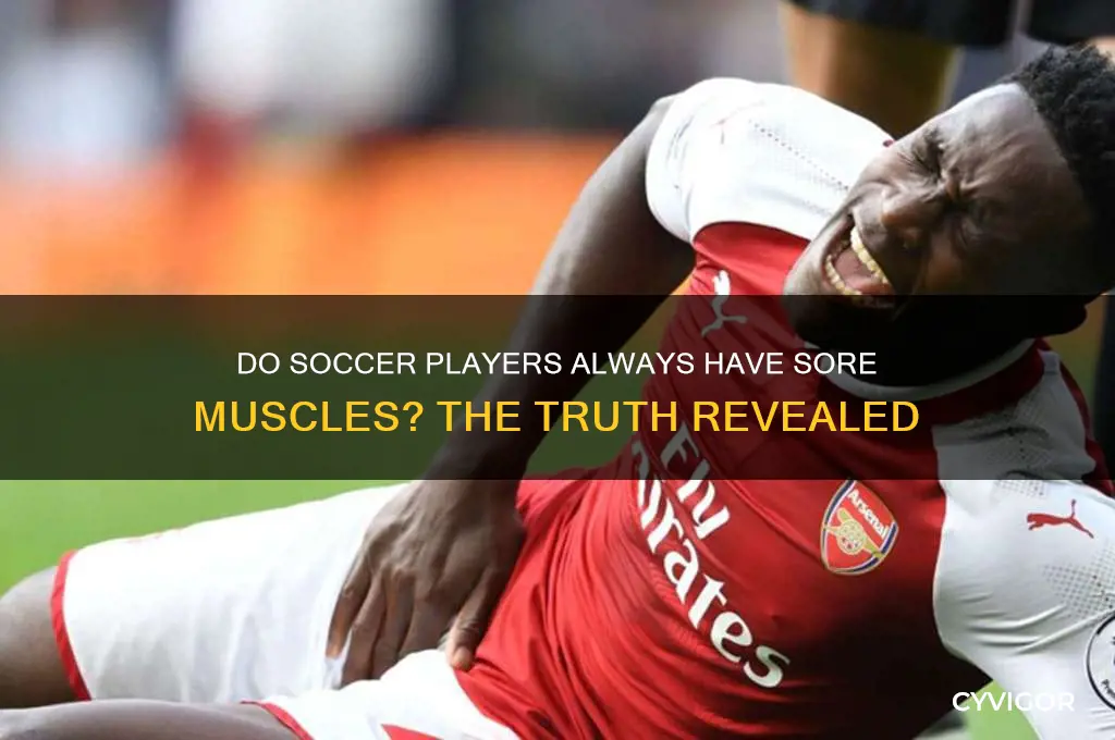 do soccer players always have sore muscles
