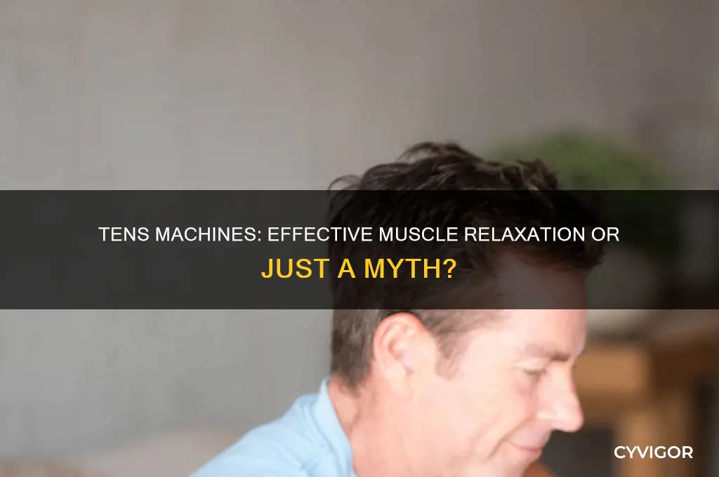 do tens machines relax muscles