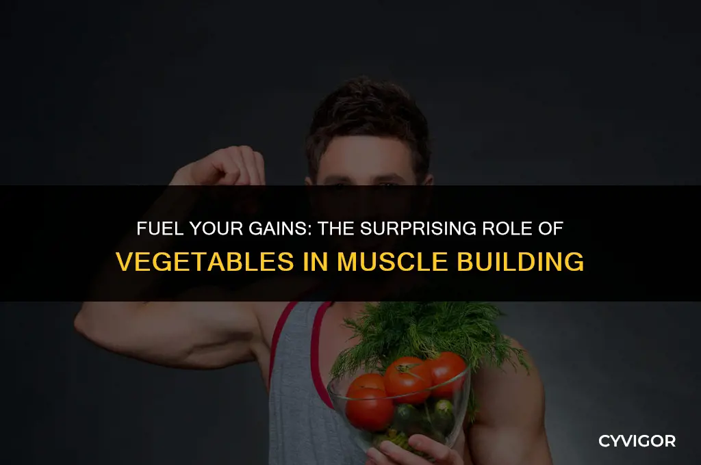 do vegetables help build muscle