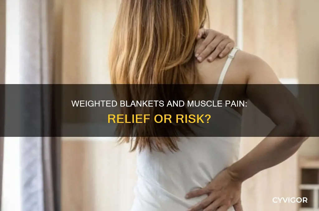 do weighted blankets make muscle pain