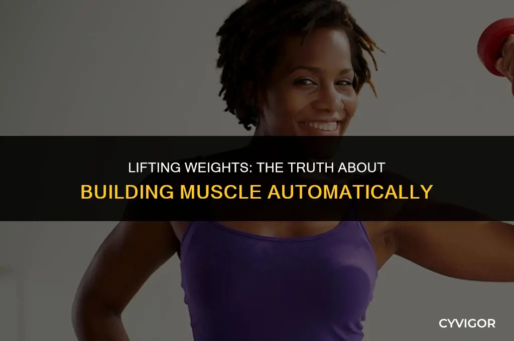 do you automatically get muscle if you lift