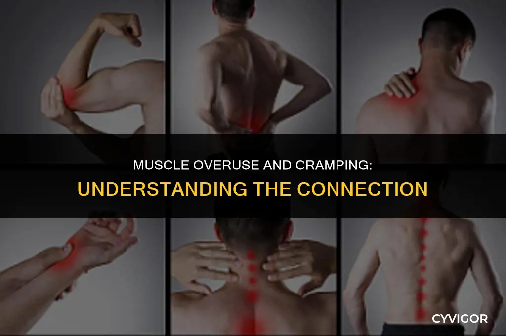 do you cramp if you overuse your muscles