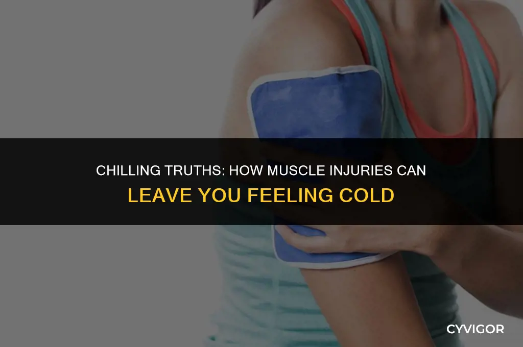 do you get cold from an injured muscle