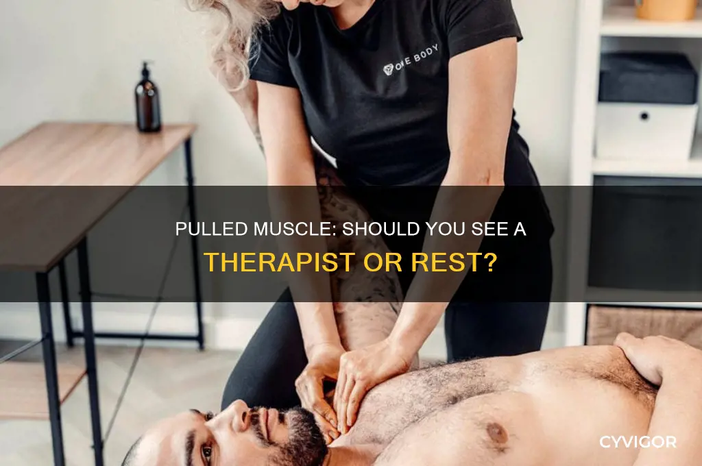 do you go to a therapist for a pulled muscle