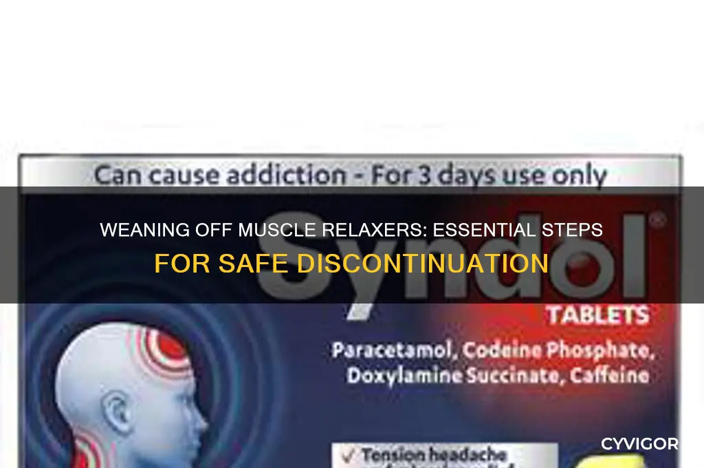 do you have to wean off muscle relaxers
