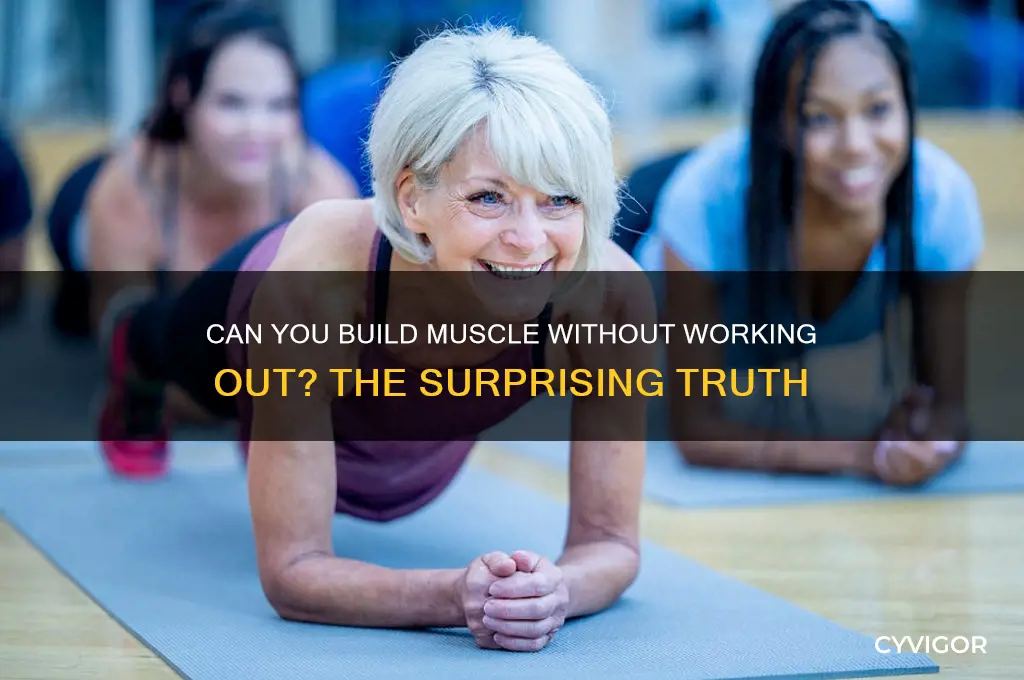 do you have to workout to gain muscle