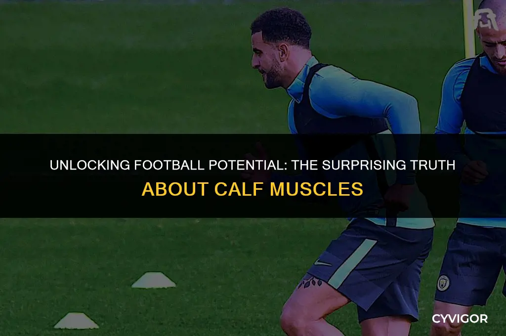 do you need small calf muscles to play football