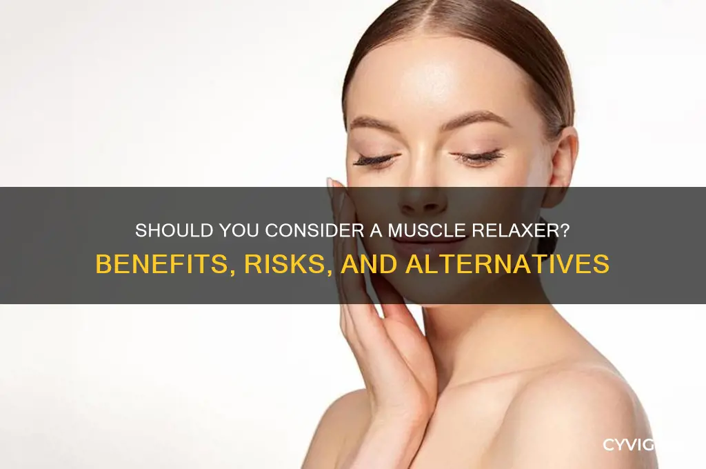 do you want a muscle relaxer