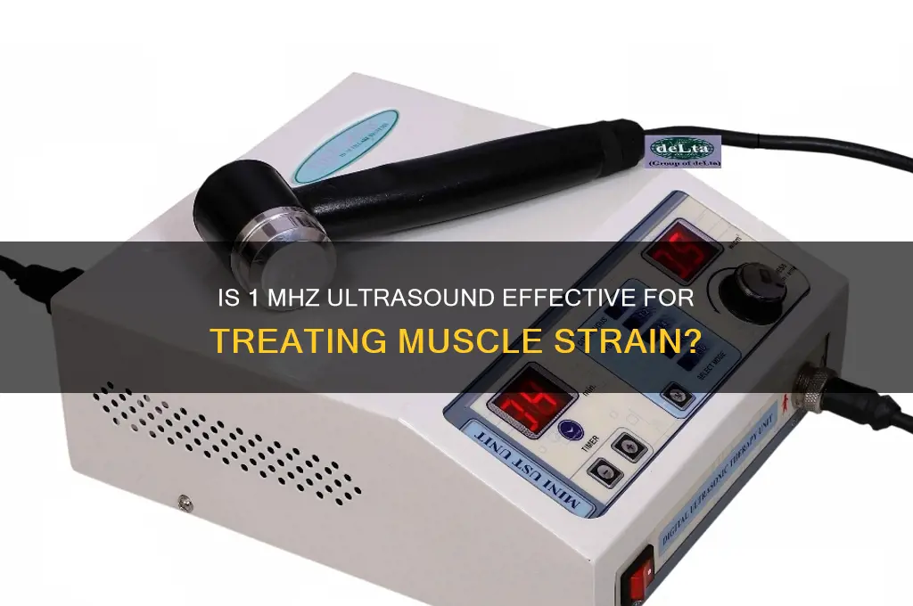 does 1 mhz ultrasound good for muscle strain