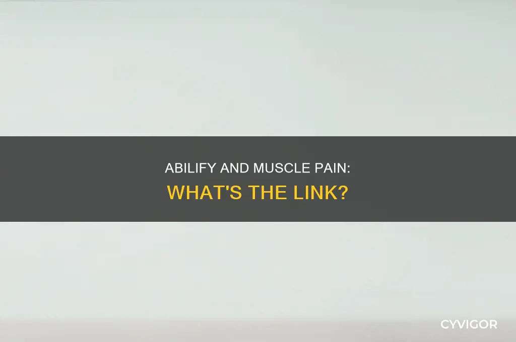 does abilify cause muscle pain