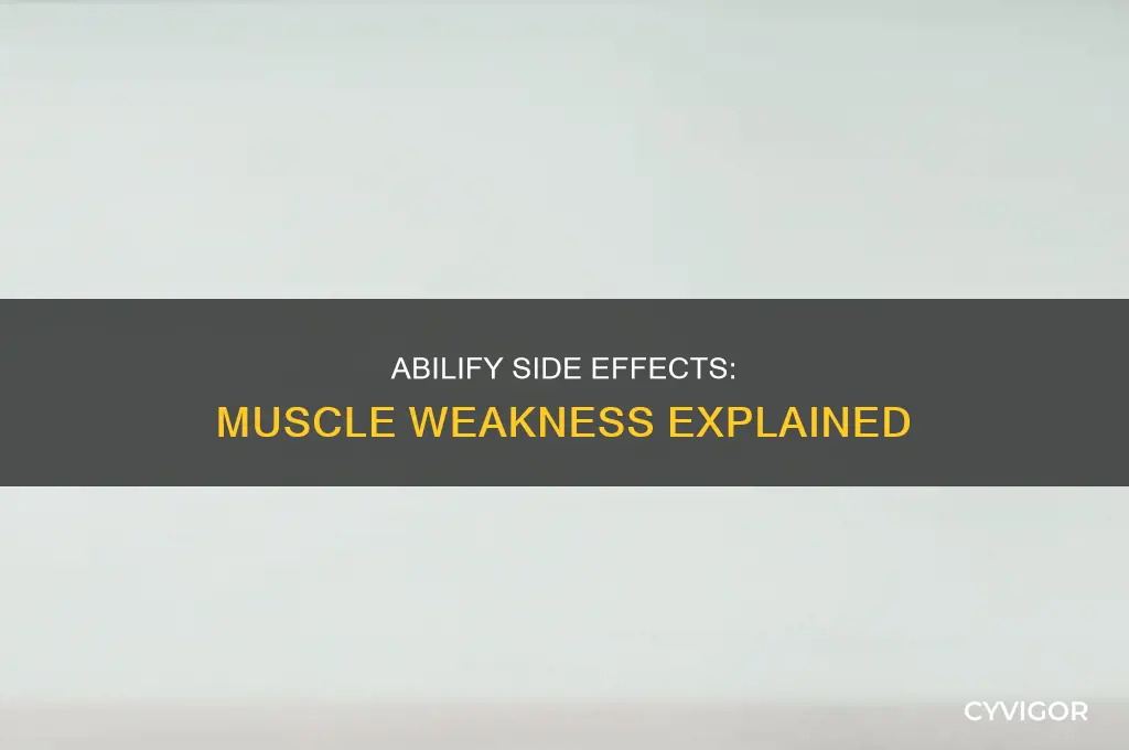 does abilify cause muscle weakness