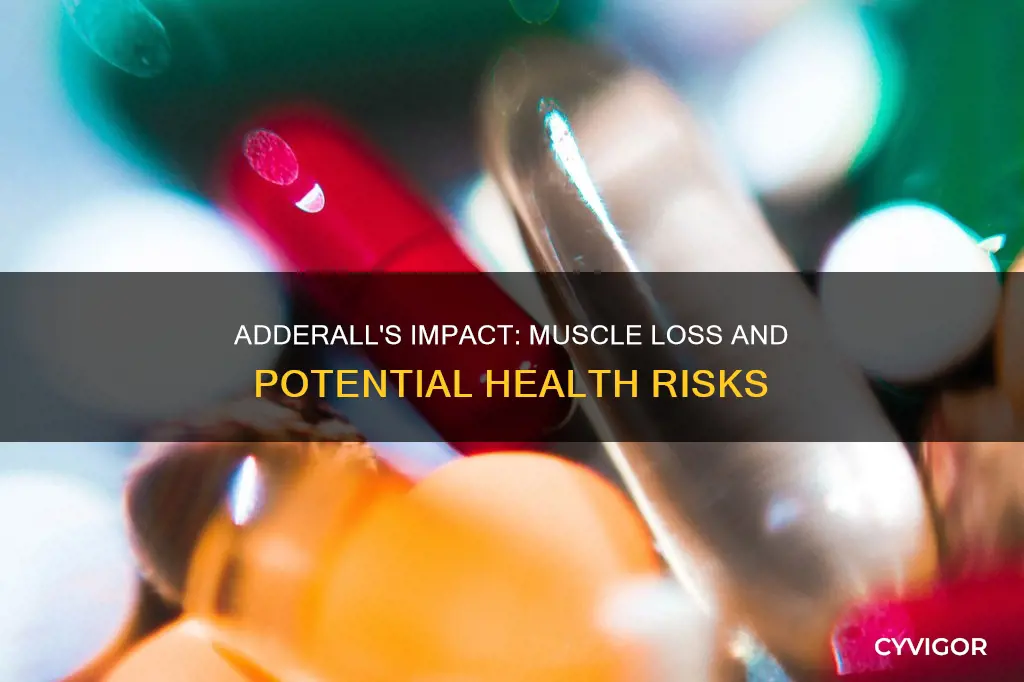 does adderall eat muscle