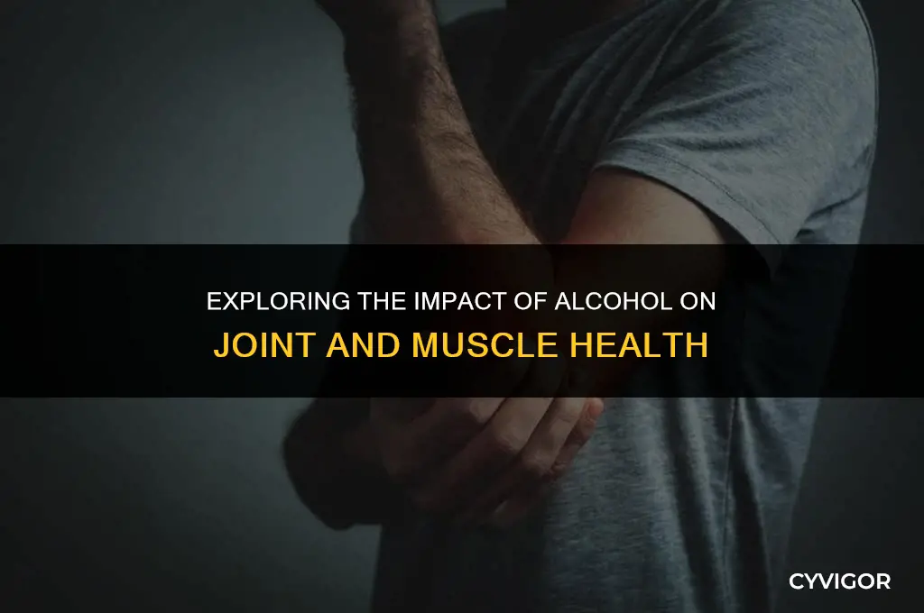 does alcohol affect joints muscles