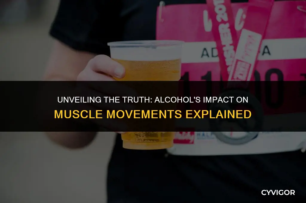 does alcohol affect muscle movements