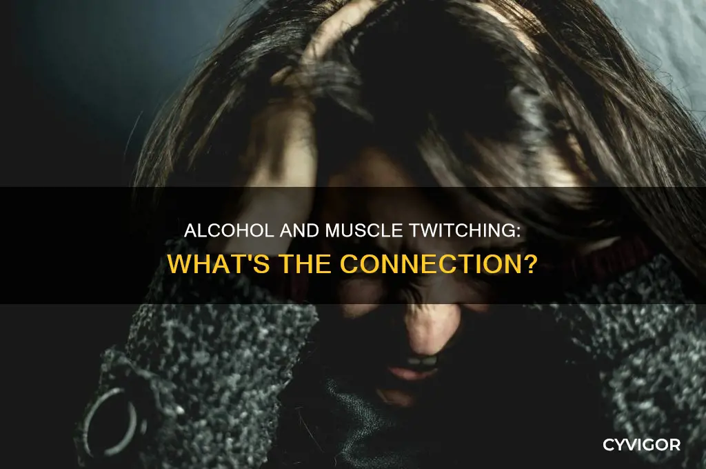 does alcohol cause muscle twitching