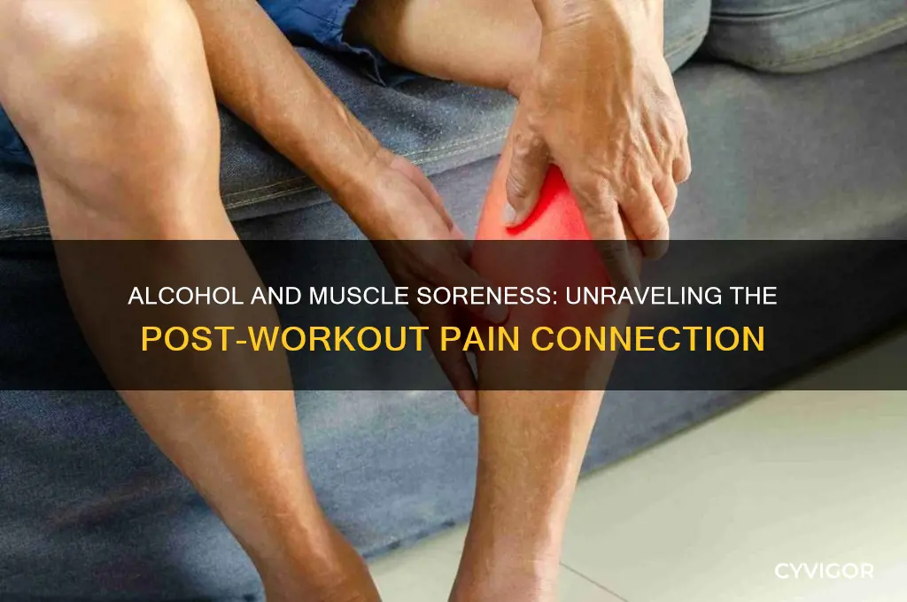 does alcohol make your muscles sore