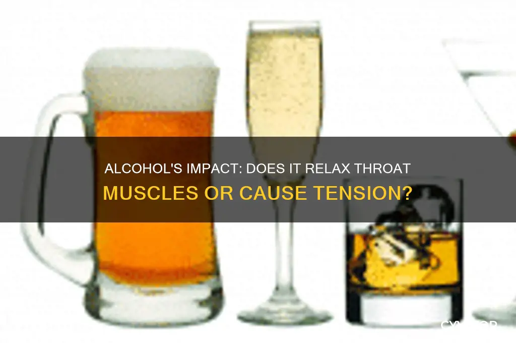 does alcohol relax throat muscles
