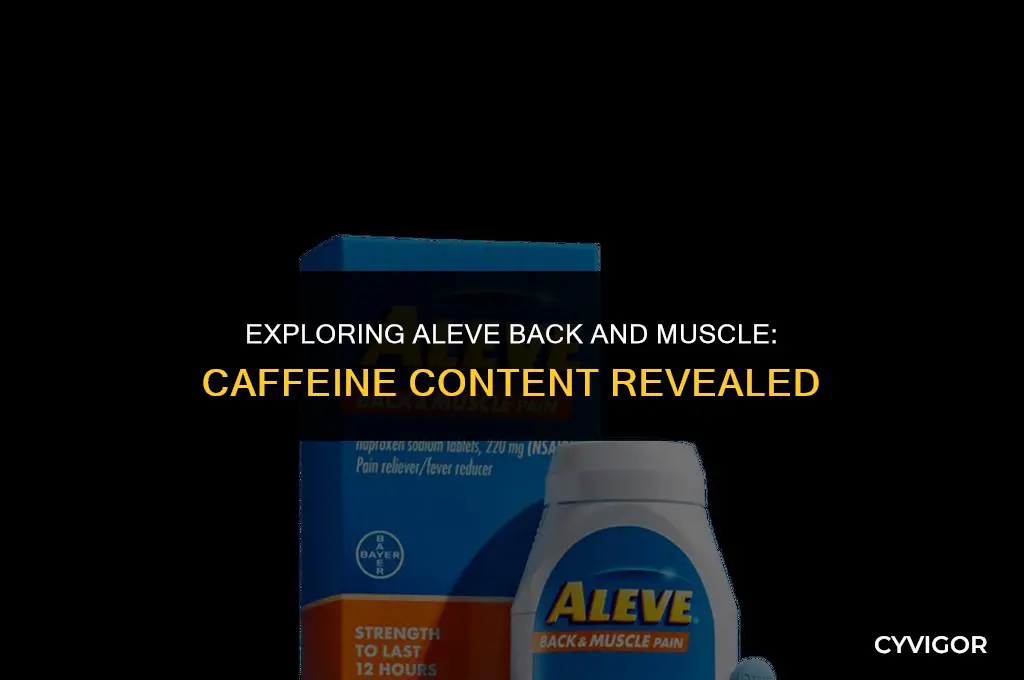 does aleve back and muscle have caffeine