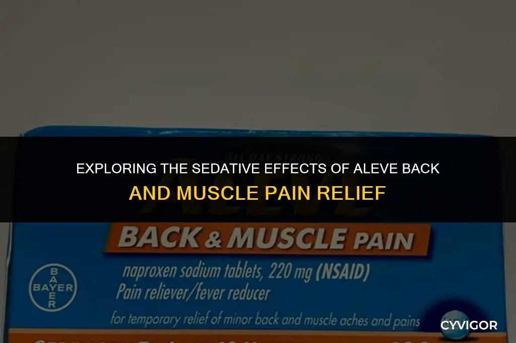 does aleve back and muscle make you sleepy