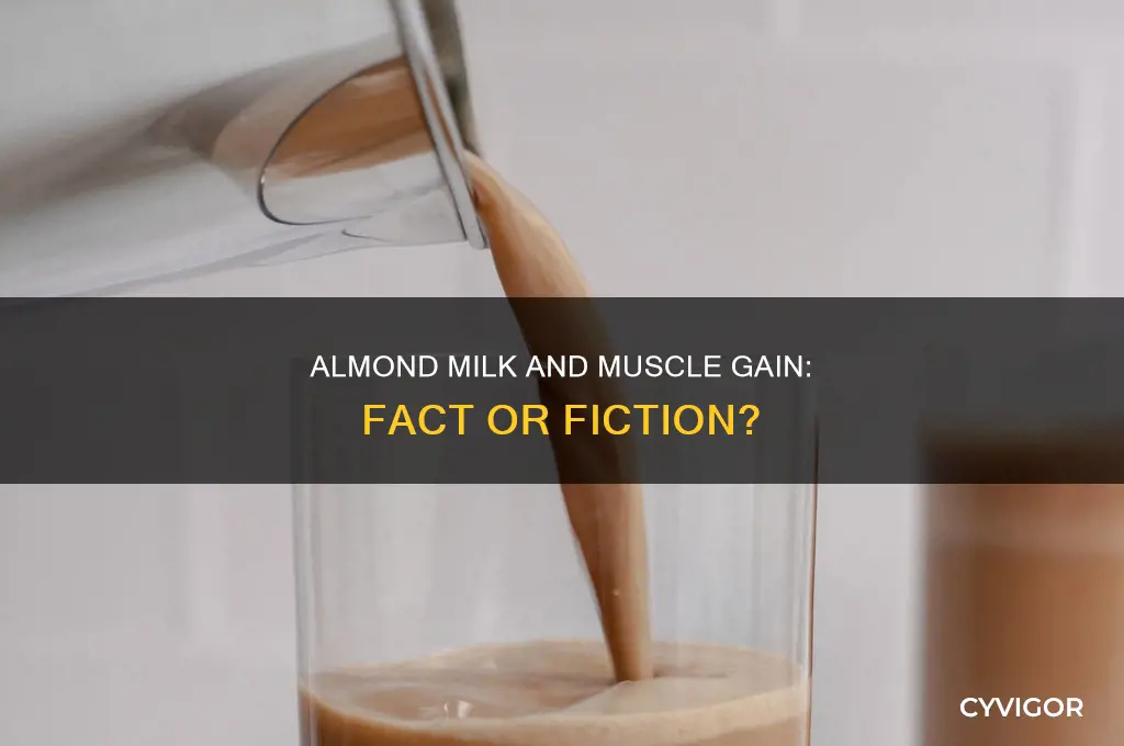does almond milk help you gain muscle