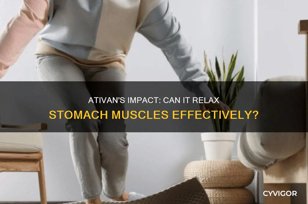 does ativan relax stomach muscles