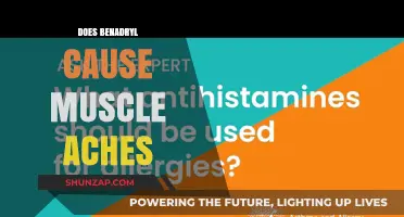 Benadryl Side Effects: Muscle Aches and Pains